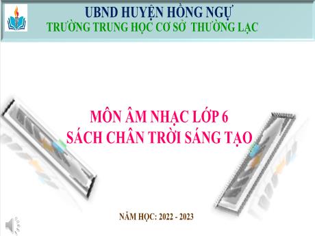 Bài giảng môn Âm nhạc Lớp 6 - Chủ đề 6: Cùng vui hòa ca (Tiết 26)