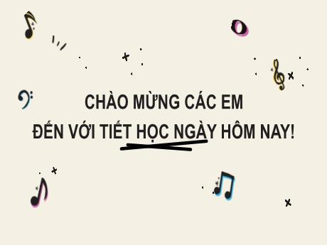 Bài giảng môn Âm nhạc Lớp 6 - Chủ đề: Vui bước đến trường - Tiết 1: Bài hát Mùa khai trường