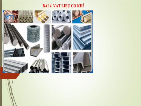 Bài giảng môn Công nghệ Lớp 8 - Bài 4: Vật liệu cơ khí