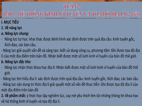 Bài giảng môn Địa lý Lớp 6 - Tuần 2, Bài 1: Hệ thống kinh, vĩ tuyến và tọa độ địa lý