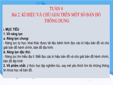 Bài giảng môn Địa lý Lớp 6 - Tuần 4, Bài 2: Ký hiệu và chú giải trên một số bản đồ thông dụng