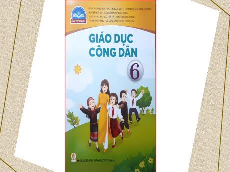 Bài giảng môn GDCD Lớp 6 - Bài 11: Quyền và nghĩa vụ cơ bản của trẻ em