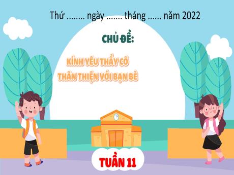 Bài giảng môn HĐTN Lớp 3 - Tuần 11, Chủ đề 3: Kính yêu thầy cô - Thân thiện với bạn bè