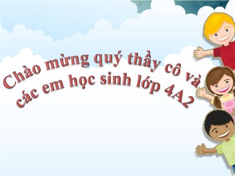 Bài giảng môn Khoa học Lớp 4 - Bài 54: Nhiệt cần cho sự sống