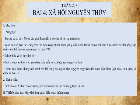 Bài giảng môn Lịch sử Lớp 6 - Tuần 2, 3, Bài 4: Xã hội nguyên thủy