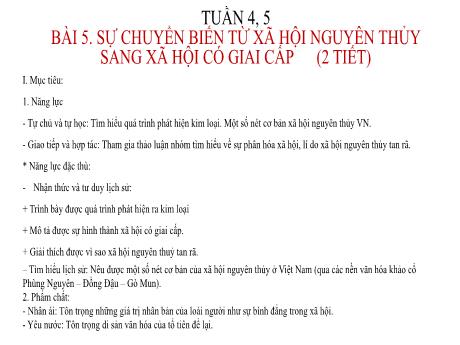 Bài giảng môn Lịch sử Lớp 6 - Tuần 4, 5, Bài 5: Sự chuyển biến từ xã hội nguyên thủy sang xã hội có giai cấp