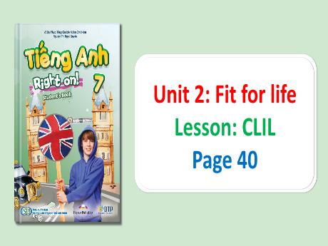 Bài giảng môn Tiếng Anh Lớp 7 - Unit 2: Fit for life
