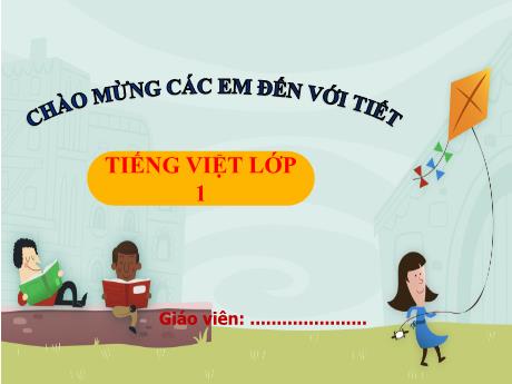Bài giảng môn Tiếng Việt Lớp 1 - Bài 3: Lớn lên bạn làm gì?