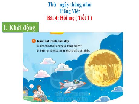 Bài giảng môn Tiếng Việt Lớp 1 - Bài 4: Hỏi mẹ (2 tiết)