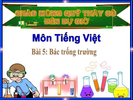 Bài giảng môn Tiếng Việt Lớp 1 - Bài 5: Bác trống trường