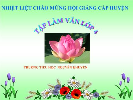 Bài giảng môn Tiếng Việt Lớp 4 - Cấu tạo bài văn miêu tả cây cối - Năm học 2022-2023 - Trường Tiểu học Nguyễn Khuyến