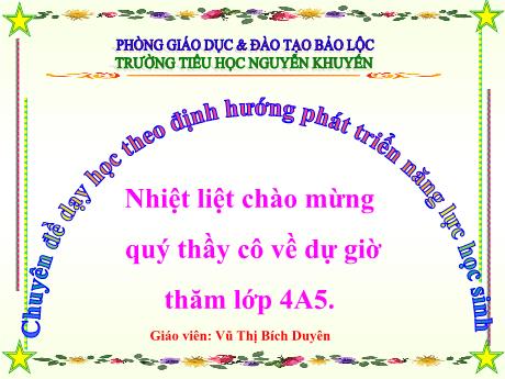 Bài giảng môn Tiếng Việt Lớp 4 - Luyện tập xây dựng mở bài, kết bài trong bài văn miêu tả con vật - Năm học 2022-2023 - Vũ Thị Bích Duyên
