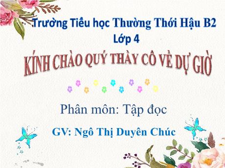 Bài giảng môn Tiếng Việt Lớp 4 - Tập đọc: Cánh diều tuổi thơ - Năm học 2018-2019 - Ngô Thị Duyên Chúc
