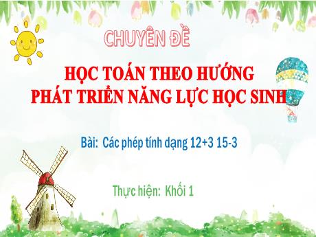 Bài giảng môn Toán học Lớp 1 - Các phép tính dạng 12+3 15-3