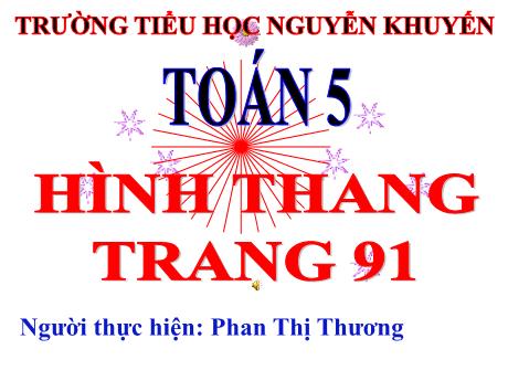Bài giảng môn Toán học Lớp 5 - Tiết 90: Hình thang - Năm học 2022-2023 - Phan Thị Thương