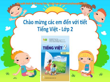 Bài giảng Tiếng Việt Lớp 2 - Bài 13: Yêu lắm trường ơi (Tiết 1 đến 4) - Năm học 2022-2023