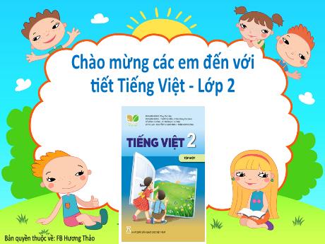 Bài giảng Tiếng Việt Lớp 2 - Bài 26: Em mang về yêu thương (Tiết 1 đến 4) - Năm học 2023-2024