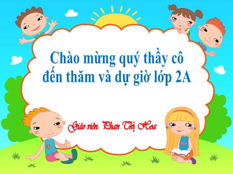 Bài giảng Tiếng Việt Lớp 2 - Tiết 3: Ôn tập giữa học kì 1 - Năm học 2023-2024 - Phan Thị Hoa