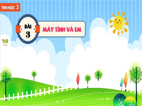 Bài giảng Tin học Lớp 3 - Bài 3: Máy tính và em