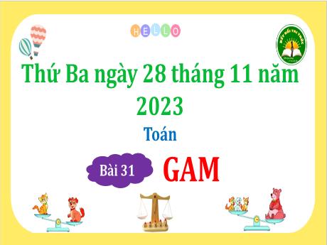 Bài giảng Toán học Lớp 3 - Bài 31: Gam - Năm học 2023-2024