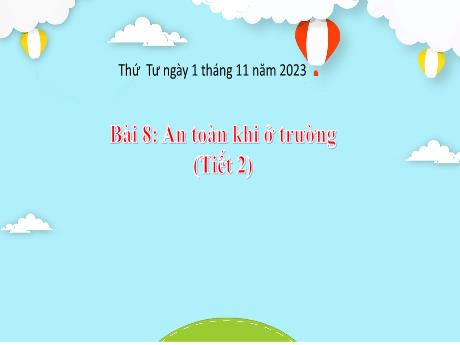 Bài giảng Tự nhiên và xã hội Lớp 2 - Bài 8: An toàn khi ở trường (Tiết 2) - Năm học 2023-2024