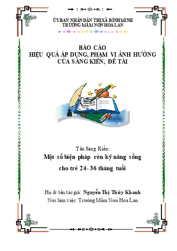Báo cáo Sáng kiến: Một số biện pháp rèn kỹ năng sống cho trẻ 24-36 tháng tuổi - Nguyễn Thị Thùy Khanh